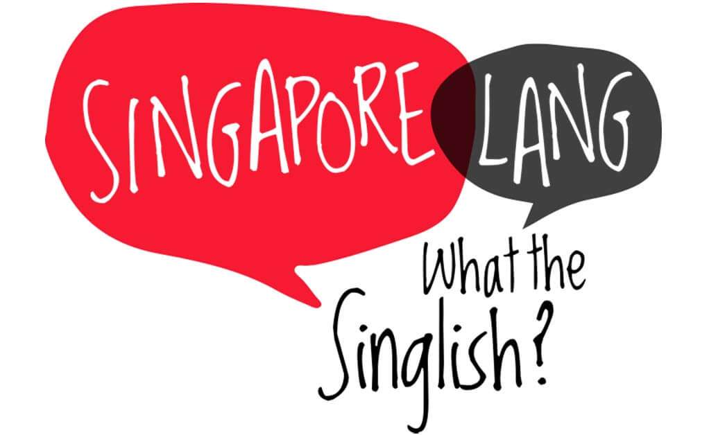 Сингапур язык. Singlish. «Singlish» Сингапур. Singlish English. Английский язык в Сингапуре.