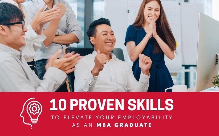 10 Proven Skills To Elevate Your Employability As An MBA Graduate ...