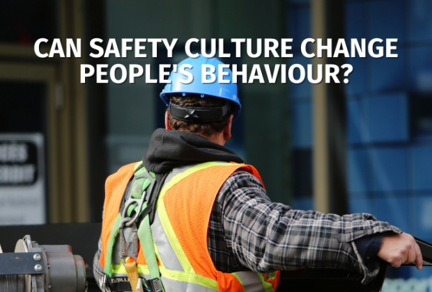 Can Safety Culture Change People's Behaviour?